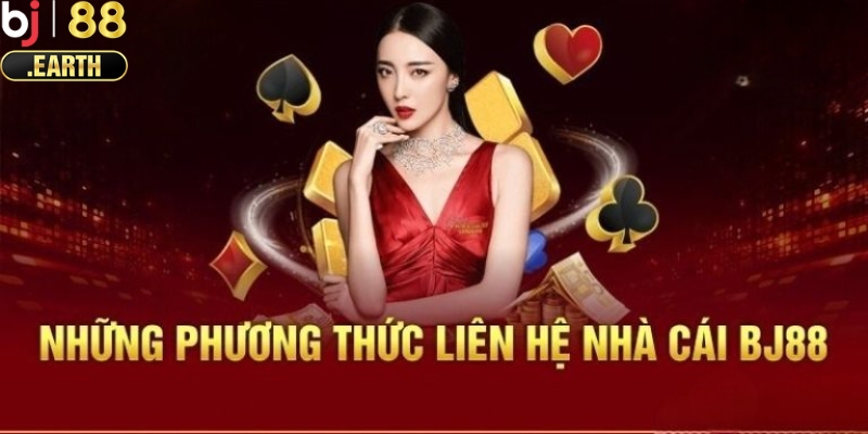 Tổng hợp phương thức liên hệ BJ88 hiện nay