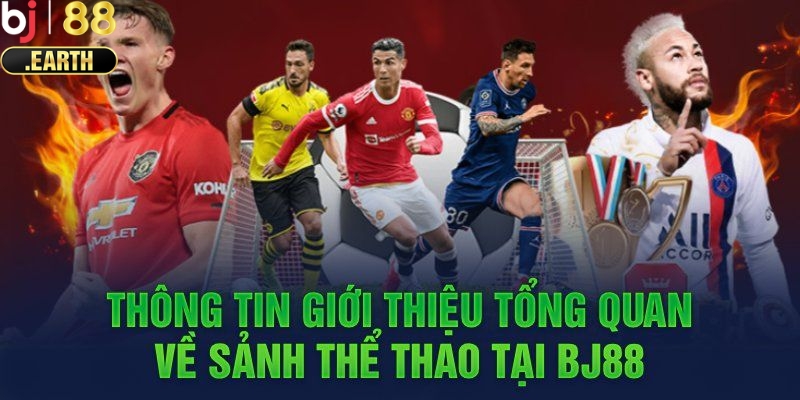 Giới thiệu chung về sảnh thể thao BJ88