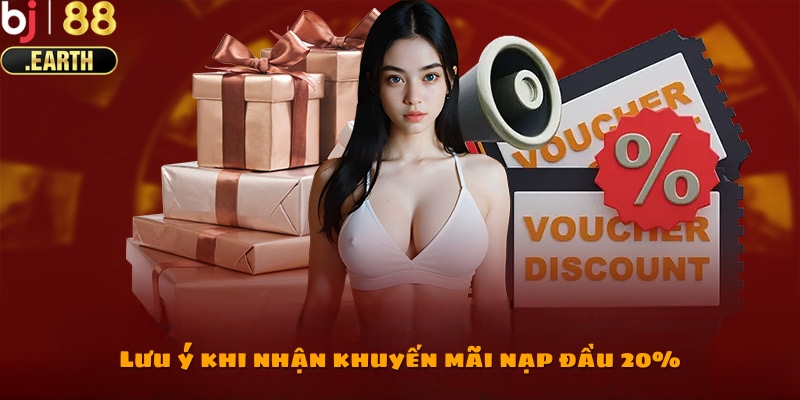 Lưu ý khi nhận khuyến mãi nạp đầu 20%