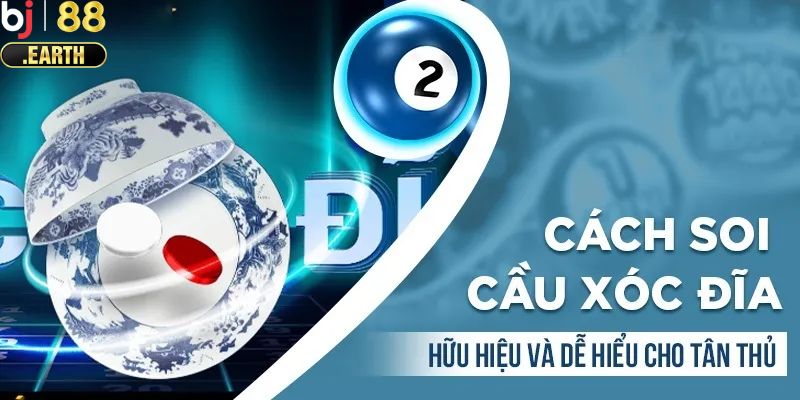 3 cách soi cầu xóc đĩa hiện nay