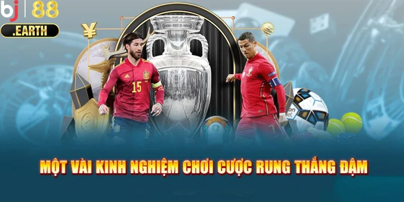 Thắng lớn với những kinh nghiệm chơi kèo rung bóng đá