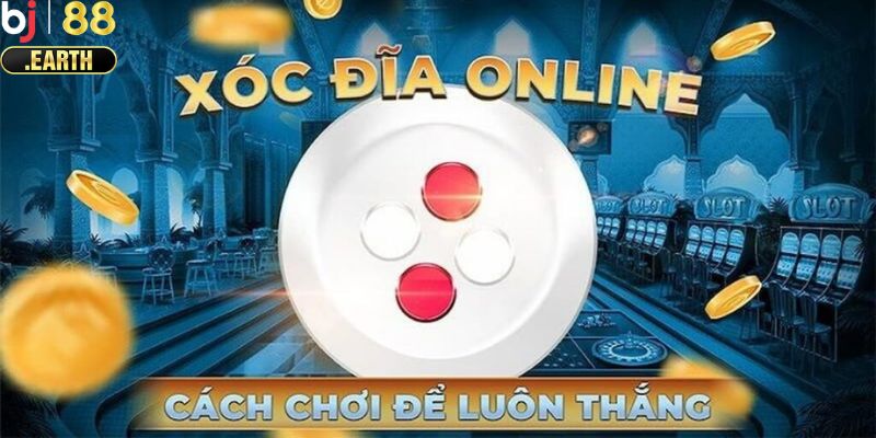 Học hỏi kinh nghiệm chơi xóc đĩa trực tuyến từ cao thủ